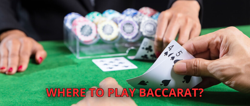 Where to play Baccarat?